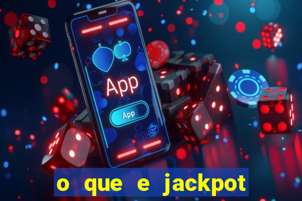 o que e jackpot no jogo do tigre